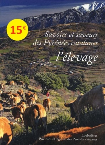 Maryse Carraretto et Paul Delgado - Savoirs et saveurs des Pyrénées catalanes, l'élevage.