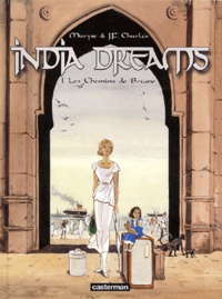 Maryse Charles et Jean-François Charles - India Dreams Tome 1 : Les Chemins de Brume.