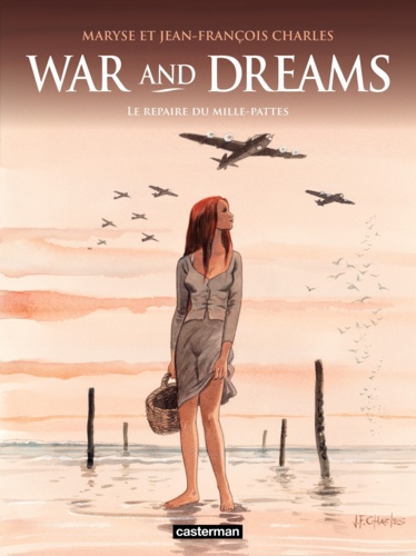 War and Dreams Tome 3 Le repaire du mille-pattes