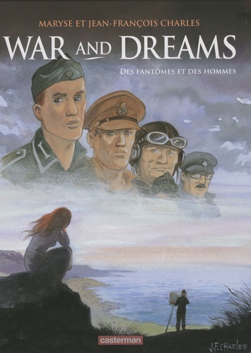 War and Dreams Tome 4 Des fantômes et des hommes