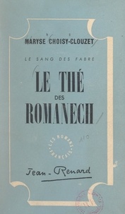 Maryse Choisy-Clouzet - Le thé des Romanech - Le sang des Fabre.