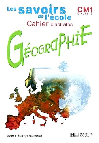 Maryse Clary - Géographie CM1 Cycle 3 - Cahier d'activités.