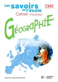 Maryse Clary - Géographie CM2 cycle 3 - Cahier d'activités.