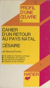Maryse Condé et Georges Décote - Cahier d'un retour au pays natal - Césaire.