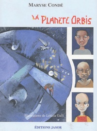 Maryse Condé - La Planète Orbis.