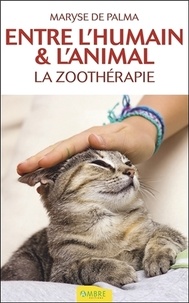 Maryse de Palma - Entre l'humain et l'animal - La zoothérapie.