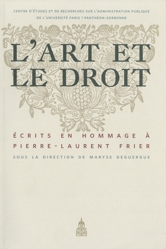 L'art et le droit. Ecrits en hommage à Pierre-Laurent Frier