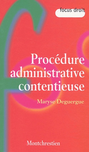 Maryse Deguergue - Procédure administrative contentieuse.