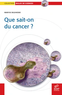 Que sait-on du cancer ?