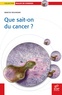 Maryse Delehedde - Que sait-on du cancer ?.