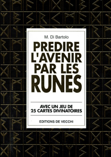 Maryse Di Bartolo - Predire L'Avenir Par Les Runes. Avec Un Jeu De 25 Cartes Divinatoires.