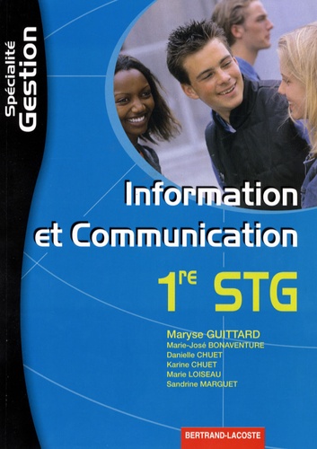 Maryse Guittard - Information et communication 1e STG spécialité Gestion.