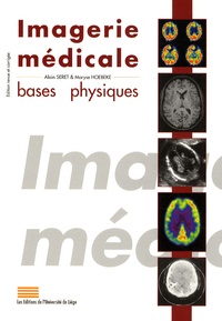Maryse Hoebeke et Alain Seret - Imagerie médicale - Bases physiques.