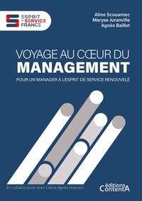 Maryse Juranville et Aline Scouarnec - Voyage au coeur du management - Pour un manager à l'esprit de service renouvelé.