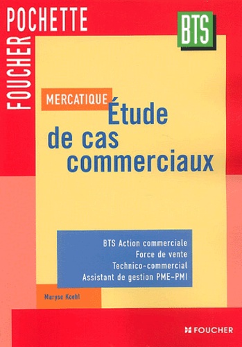 Mercatique Etude De Cas Commerciaux Bts Action Commercialeforce De Ventetechnico Commercialassistant De Gestion Pme Pmi - 