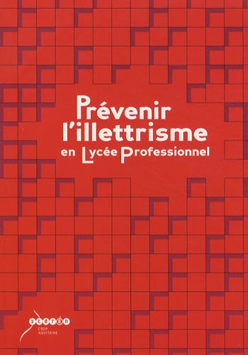 Maryse Labroille et Cécile Gravellier - Prévenir l'illettrisme en lycée professionnel.