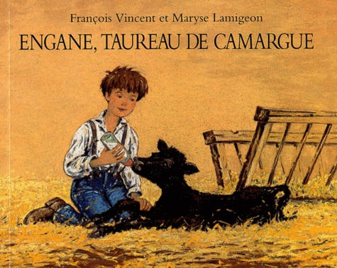 Maryse Lamigeon et François Vincent - Engane, Taureau De Camargue.