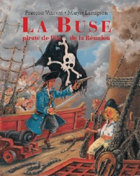 Maryse Lamigeon - La Buse, pirate de l'île de la Réunion.