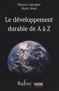 Maryse Lapergue et Denis Serre - Le développement durable de A à Z.