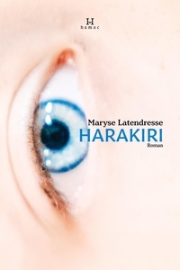 Maryse Latendresse - Harakiri.