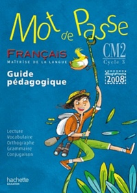 Maryse Lemaire - Guide pédagogique français CM2 cycle 3 - Programme 2008. 1 CD audio