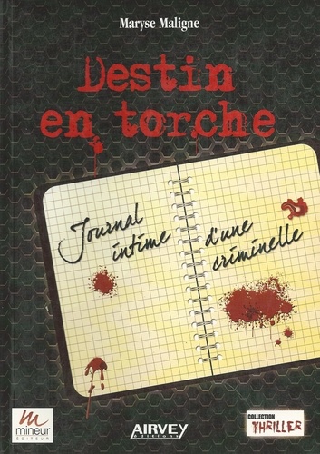 Maryse Maligne - Destin en torche - Journal intime d'une criminelle.
