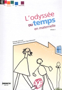 Maryse Métra et Anne-Claire Maisonnet - L'odyssée du temps en maternelle - Volume 1.