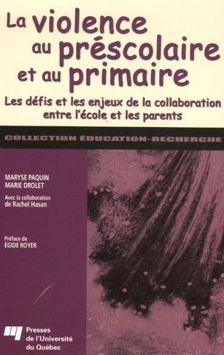 Maryse Paquin et Marie Drolet - La violence au préscolaire et au primaire - Les défis et les enjeux de la collaboration entre l'école et les parents.