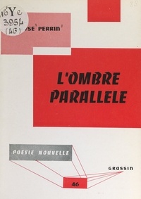 Maryse Perrin et Jacques Mercklein - L'ombre parallèle.