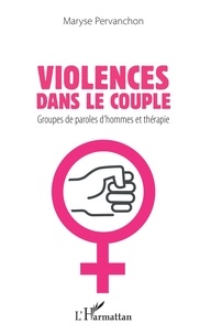 eBooks librairie gratuite: Violences dans le couple  - Groupes de paroles d'hommes et thérapie en francais 9782140143076 PDB CHM