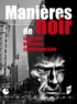 Maryse Petit et Gilles Menegaldo - Manières de noir - La fiction policière contemporaine.