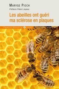 Maryse Pioch - Les abeilles ont guéri ma sclérose en plaques.