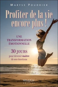 Profiter de la vie encore plus !