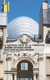 Maryse Quinton - Le nouveau siège de la Fondation Jérôme Seydoux-Pathé - Renzo Piano building workshop.