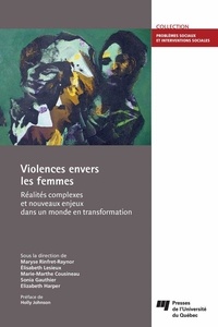 Maryse Rinfret-Raynor et Elisabeth Lesieux - Violences envers les femmes - Réalités complexes et nouveaux enjeux dans un monde en transformation.