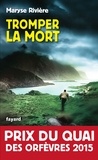 Maryse Rivière - Tromper la mort.