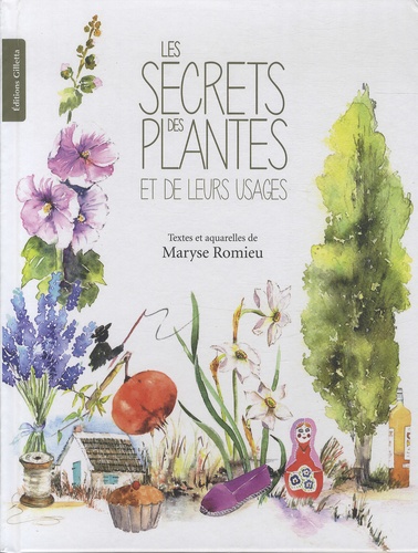 Maryse Romieu - Les secrets des plantes et de leurs usages.