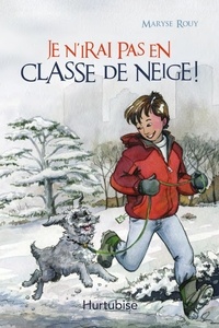 Maryse Rouy - Je n'irai pas en classe de neige !.