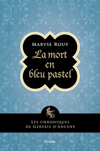 Maryse Rouy - La mort en bleu pastel.