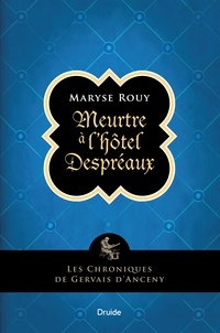 Maryse Rouy - Les chroniques de gervais d'anceny 01 meurtre a l'hotel despreaux.