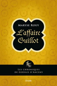 Les chroniques de gervais d'anceny : l'affaire guillot