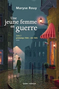 Une jeune femme en guerre t 02 printemps 1944 ete 1945
