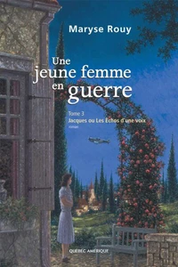 Une jeune femme en guerre t03 jacques ou les echos d une voix