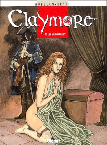 Maryse Ruellan et  Ersel - Claymore Tome 3 : Les naufrageurs.