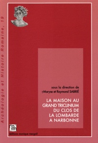 Maryse Sabrié et Raymond Sabrié - La maison au grand Triclinium du clos de la Lombarde à Narbonne.