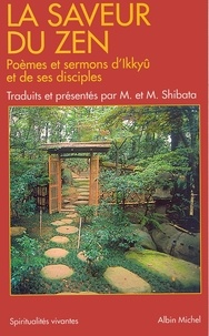Maryse Shibata - La Saveur du zen - Poèmes et sermons d'Ikkyû et de ses disciples.