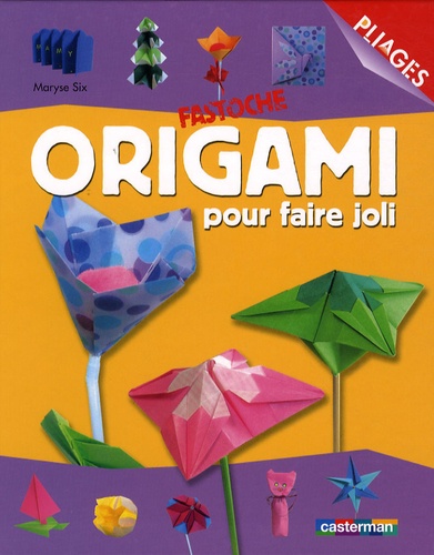 Maryse Six - Origami pour faire joli.