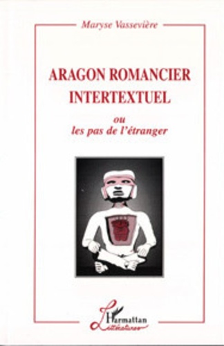 Aragon romancier intertextuel ou les pas de l'étranger