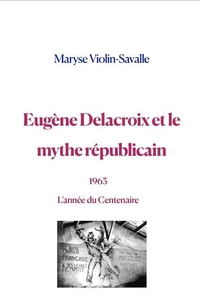 Eugène Delacroix et le mythe républicain