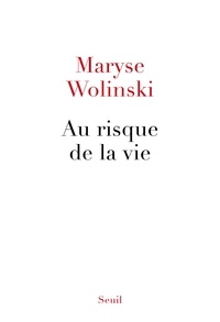 Maryse Wolinski - Au risque de la vie.